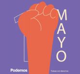 Podemos-Cieza: 'El 1 de mayo, hoy, sigue siendo sobre todo una jornada para la reivindicacin y la lucha'