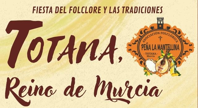 Fiesta del Folclore y las Tradiciones 'Totana, Reino de Murcia' Fiesta del Folclore y las Tradiciones 'Totana, Reino de Murcia'