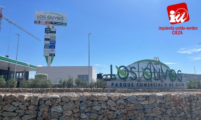 IU-Verdes de Cieza responsabiliza al alcalde de la 'irregular apertura y posible cierre' del parque comercial Los Olivos IU-Verdes de Cieza responsabiliza al alcalde de la 'irregular apertura y posible cierre' del parque comercial Los Olivos