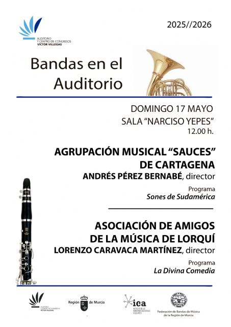 El Auditorio regional recibe este domingo a la Agrupación musical Sauces de Cartagena y a la Asociación amigos de la música de Lorquí El Auditorio regional recibe este domingo a la Agrupación musical Sauces de Cartagena y a la Asociación amigos de la música de Lorquí