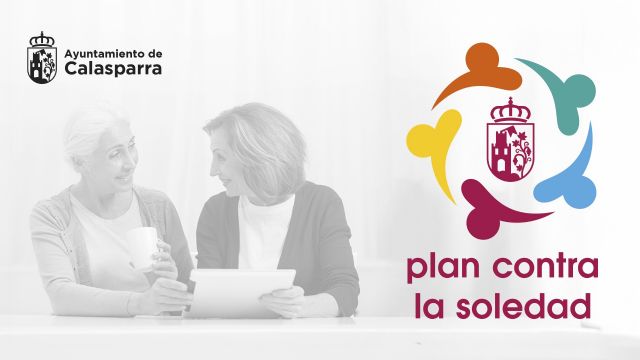 El Ayuntamiento de Calasparra pone en marcha el Plan contra la Soledad El Ayuntamiento de Calasparra pone en marcha el Plan contra la Soledad