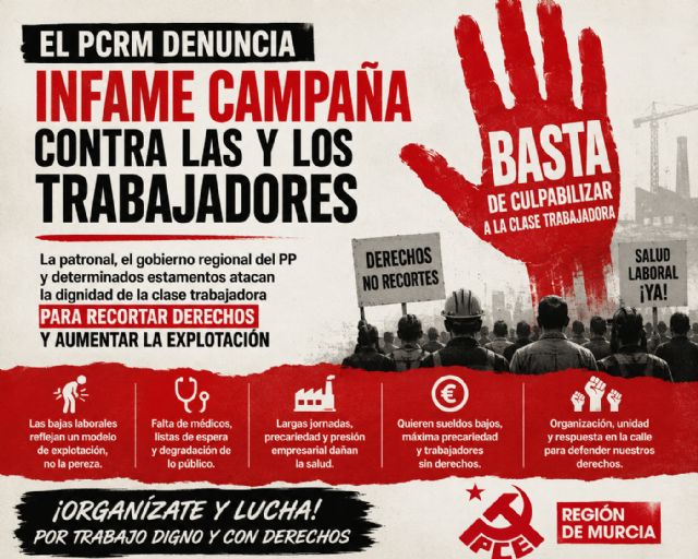 El PCRM califica de de infame la campaña de la patronal, el gobierno regional del PP y determinados estamentos sobre el llamado absentismo laboral El PCRM califica de de infame la campaña de la patronal, el gobierno regional del PP y determinados estamentos sobre el llamado absentismo laboral