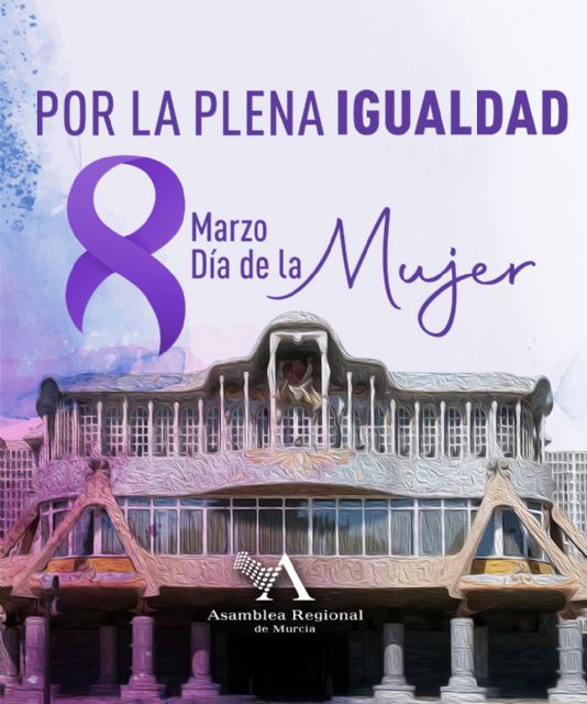 ‘Por la Plena Igualdad’, lema de la Asamblea Regional en el Día Internacional de la Mujer - 1, Foto 1