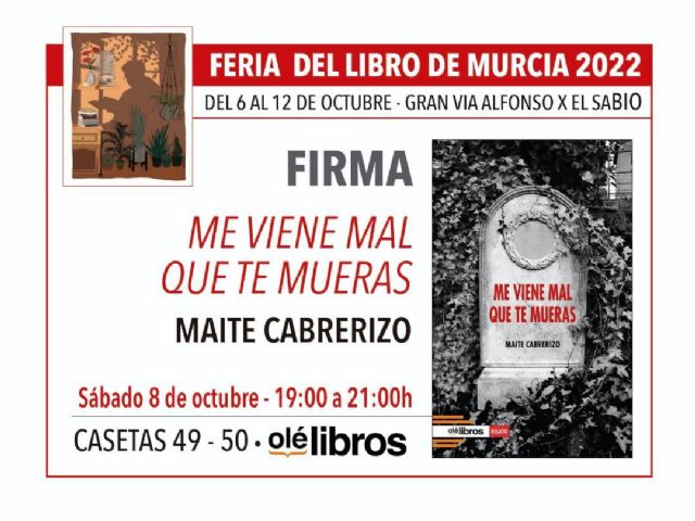 La escritora Maite Cabrerizo firma en la Feria del Libro de Murcia Me viene mal que te mueras - 1, Foto 1