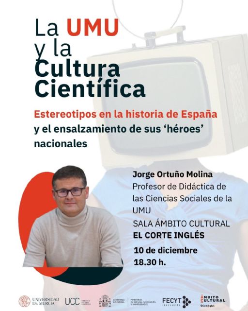 ¿Qué imagen se tiene en mente de nuestros héroes nacionales?: La nueva conferencia de ´La UMU y la Cultura Científica´ pone el foco en los referentes de la historia de España - 1, Foto 1