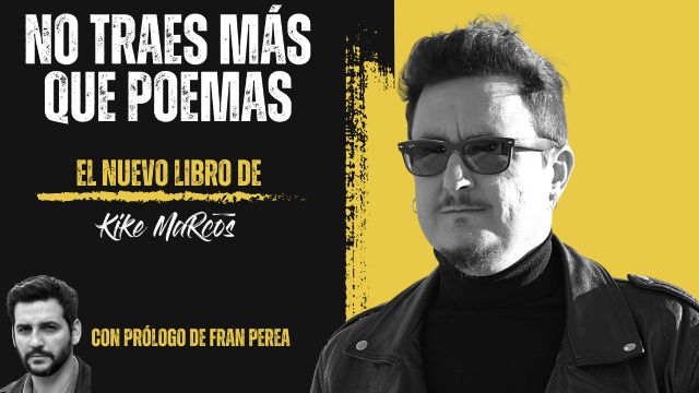 Lanzamiento nuevo poemario Kike Marcos No traes más que poemas. Prólogo de Fran Perea - 1, Foto 1