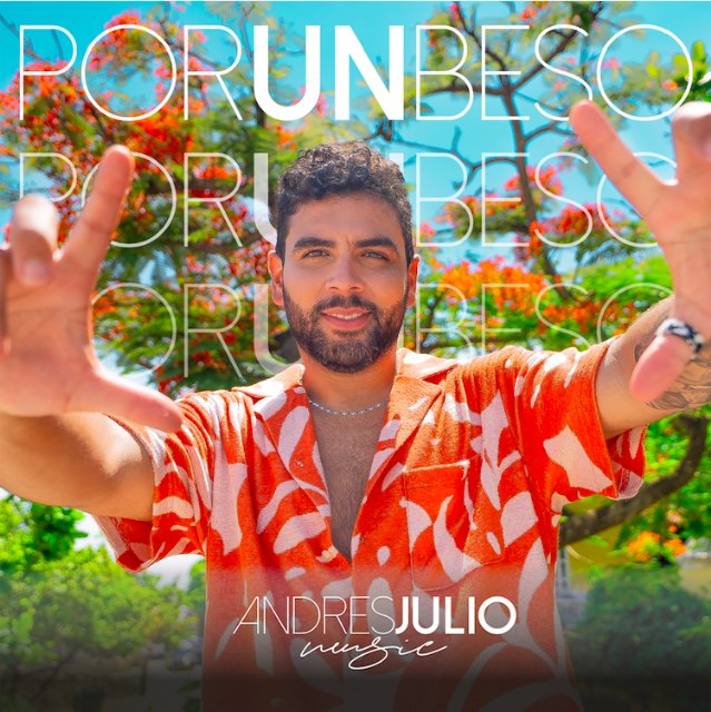 ANDRÉS JULIO estrena “POR UN BESO” una canción que representa los inicios del amor - 1, Foto 1