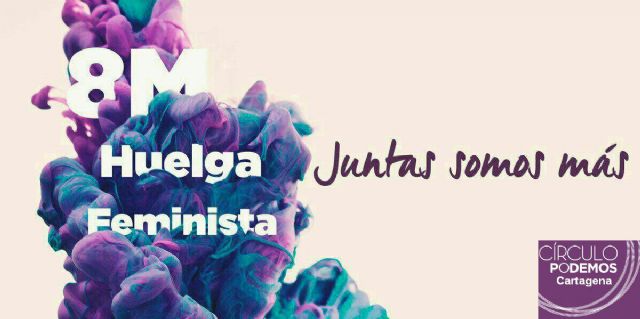 El círculo Podemos Cartagena apoya la huelga feminista - 1, Foto 1