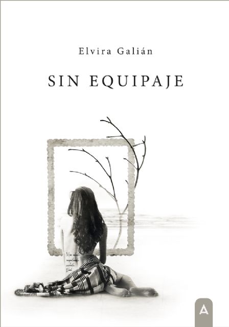 Elvira Galián debuta en poesía con Sin equipaje - 1, Foto 1