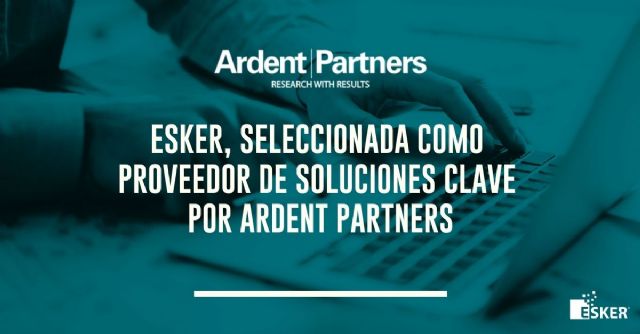 Esker, seleccionada como Proveedor de Soluciones Clave por Ardent Partners - 1, Foto 1