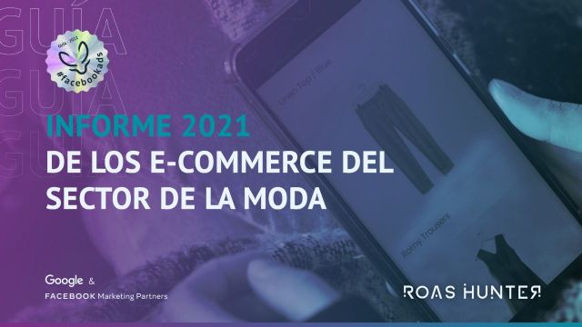 Roas Hunter presenta el informe de publicidad online del sector moda de 2021 - 1, Foto 1