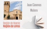 Juan Cnovas Mulero ofrecer una charla sobre Historia y Patrimonio de la Regin