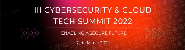 La 3ª edición del Cybersecurity & Cloud Tech Summit abordará los principales retos a los que se enfrentan los responsables de la seguridad integral - 1, Foto 1