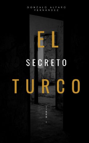 El escritor Gonzalo Alfaro Fernández se sumerge en el lado oscuro del cristianismo en ´El secreto turco´ - 1, Foto 1