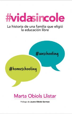 La educadora Marta Obiols Llistar enseña otro método de educar en ´#vidasincole´: el unschooling - 1, Foto 1