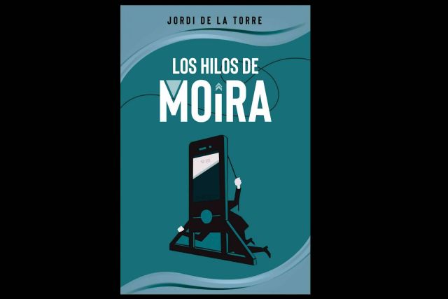 ´Los hilos de Moira´, de Jordi de la Torre, editado por Libros y Literatura - 1, Foto 1