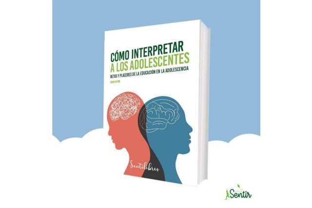 ¿Cómo interpretar a los adolescentes?, Editorial Sentir lanza la nueva obra de la prestigiosa psicóloga Terri Apter - 1, Foto 1