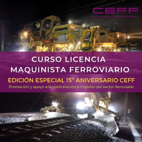 CEFF lanza un curso edición especial de Licencia de maquinista ferroviario por sus 15 años - 1, Foto 1