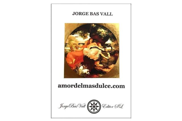 ´Amor del más dulce´, el nuevo libro de Jorge Bas Vall - 1, Foto 1