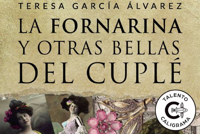 La fornarina y otras bellas del cuplé, la necesaria biografía de Teresa García para evitar la desmemoria de un mito - 1, Foto 1