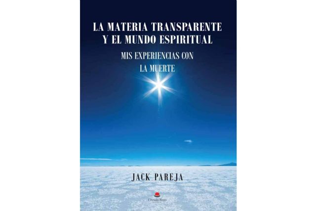 Jack Pareja unifica los misterios de la ciencia, la filosofía y la religión sobre la muerte en su libro ‘La materia transparente y el mundo espiritual’ - 1, Foto 1