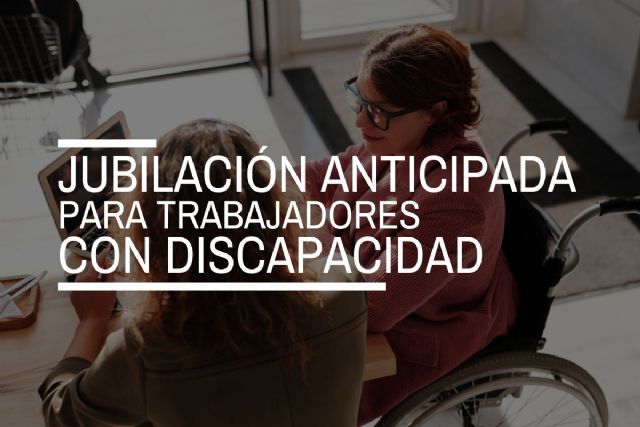 Jubilación anticipada para trabajadores con discapacidad igual o superior al 45% - 1, Foto 1