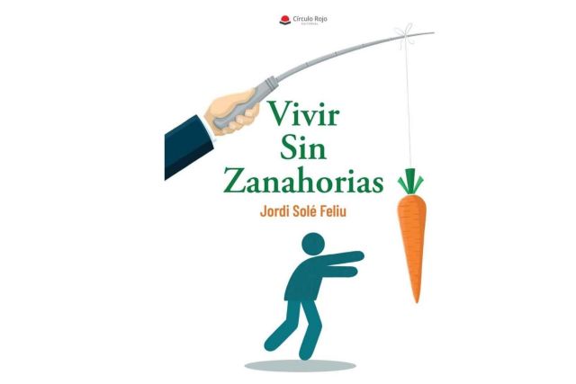 Jordi Solé Feliu invita a sus lectores a ´vivir la vida de otra forma´ en su libro ´Vivir sin zanahorias’ - 1, Foto 1