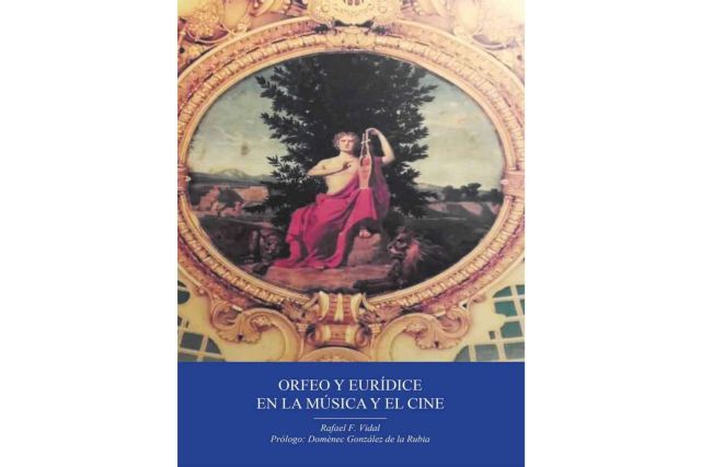 Rafael F. Vidal publica Orfeo y Eurídice en la música y el cine, una obra dedicada a todas aquellas personas que ´huyen de las guerras, del hambre y a los que sufren o han sufrido acoso laboral´ - 1, Foto 1