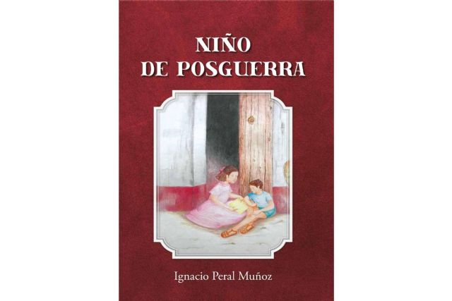 Un trozo de la historia reciente de España rescatada en ‘Niño de posguerra’, un libro de Ignacio Peral - 1, Foto 1