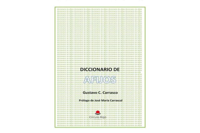 Gustavo C. Carrasco publica un libro de gran utilidad, ‘Diccionario de afijos’ - 1, Foto 1