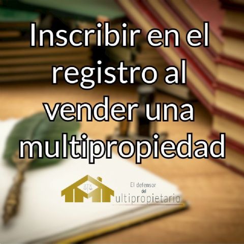 El Defensor del Multipropietario recomienda inscribir en el registro al vender una multipropiedad - 1, Foto 1