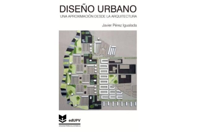 La publicación de un libro sobre arquitectura y urbanismo que lanza la Editorial UPV - 1, Foto 1