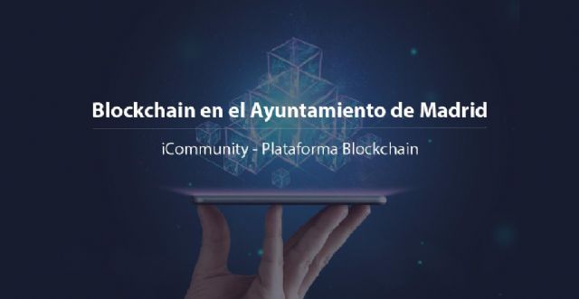 ICommunity, lleva la tecnología blockchain al Ayuntamiento de Madrid - 1, Foto 1