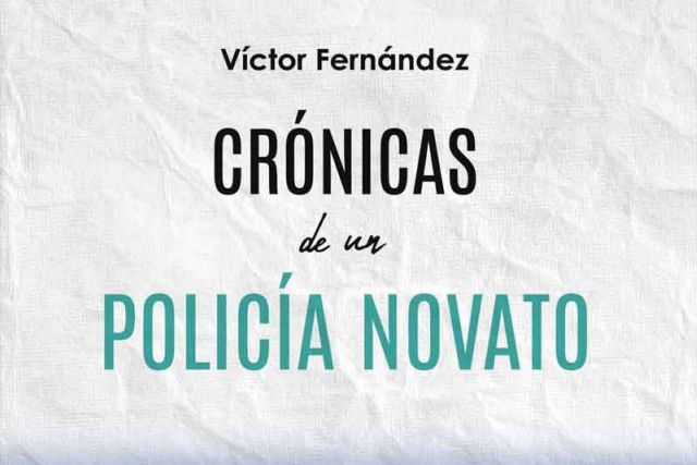 Víctor Fernández muestra cómo es el trabajo de un policía a través de su libro, ‘Crónicas de un policía novato’ - 1, Foto 1