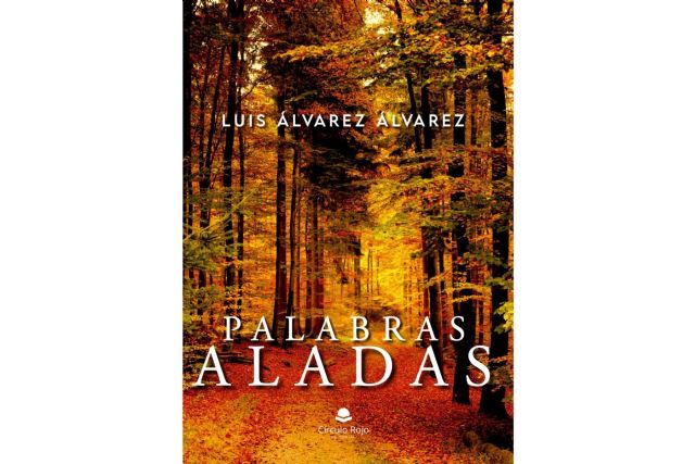 Luis Álvarez Álvarez publica ‘Palabras aladas’, una antología de relatos cortos que invita a sus lectores a reflexionar - 1, Foto 1