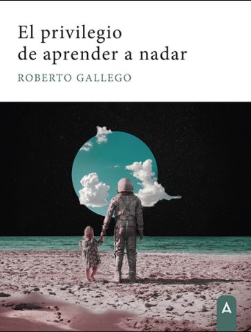 Roberto Gallego despliega un universo poético en ´El privilegio de aprender a nadar´ - 1, Foto 1