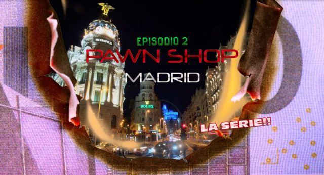 ´PAWN SHOP MADRID´ el docu-reality sobre el mundo de los empeños de lujo presenta su segundo episodio - 1, Foto 1