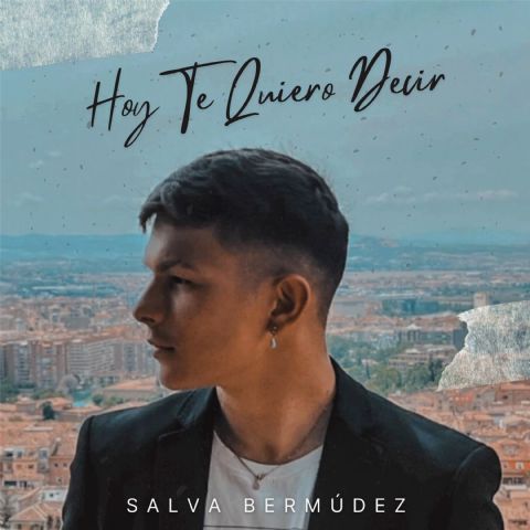 Vuelve Salva Bermudez con su single Hoy Te Quiero Decir - 1, Foto 1