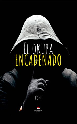 Core invita al lector a plantearse cuál es la línea que divide el bien y el mal en su nueva novela, ‘El okupa encadenado’ - 1, Foto 1