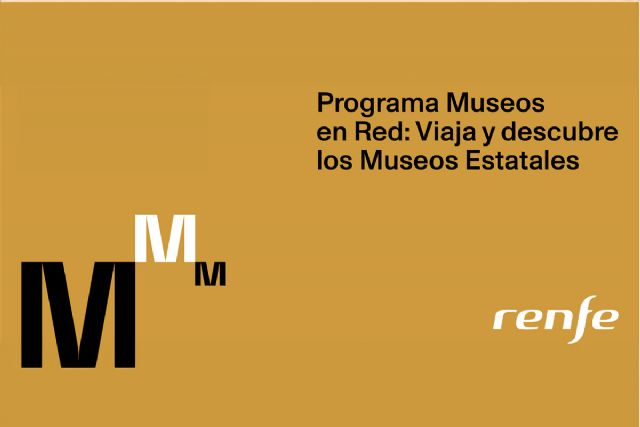 El Ministerio de Cultura y Renfe impulsan el programa Museos en Red - 1, Foto 1