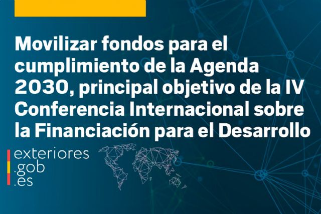 Movilizar fondos para el cumplimiento de la Agenda 2030, principal objetivo de la IV Conferencia Internacional sobre la Financiación para el Desarrollo - 1, Foto 1