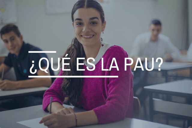 ¿Qué es la PAU? Novedades de la nueva Prueba de Acceso a la Universidad - 1, Foto 1