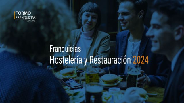 Tormo Franquicias Consulting presenta el Informe ´Franquicias Hostelería y Restauración 2024´ - 1, Foto 1