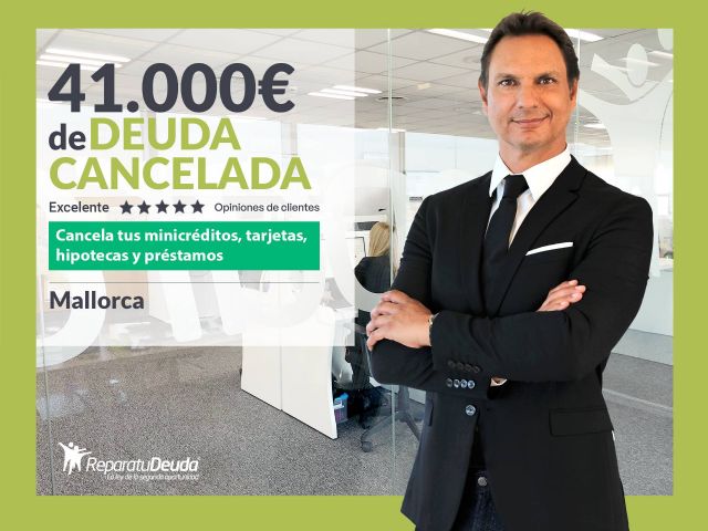 Repara tu Deuda Abogados cancela 41.000 € en Mallorca (Baleares) con la Ley de Segunda Oportunidad - 1, Foto 1