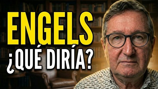 Si Engels resucitara hoy, ¿qué criticaría primero? Si Engels resucitara hoy, ¿qué criticaría primero?