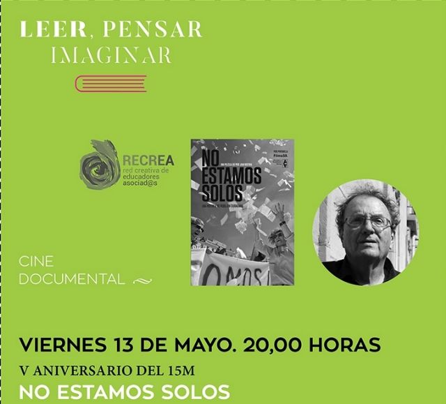 El viernes se proyectará el documental No estamos solos, coincidiendo con el V aniversario del 15M - 1, Foto 1