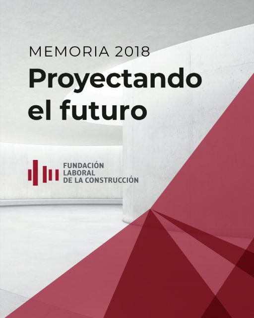 Cerca de 1.600 trabajadores del sector se formaron en 2018 con la Fundación Laboral de la Construcción en la Región de Murcia - 2, Foto 2