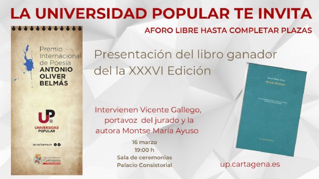 La Universidad Popular de Cartagena presenta el libro ganador del Premio Internacional de Poesía Antonio Oliver Belmás - 1, Foto 1