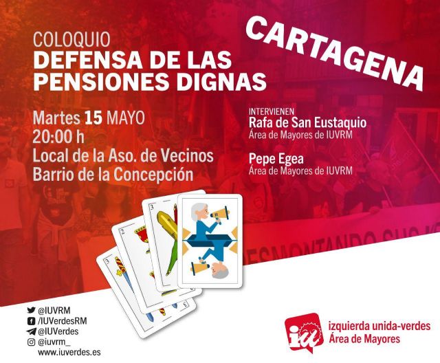 IU-Verdes Cartagena organiza un coloquio sobre la situación del Sistema Público de Pensiones - 1, Foto 1