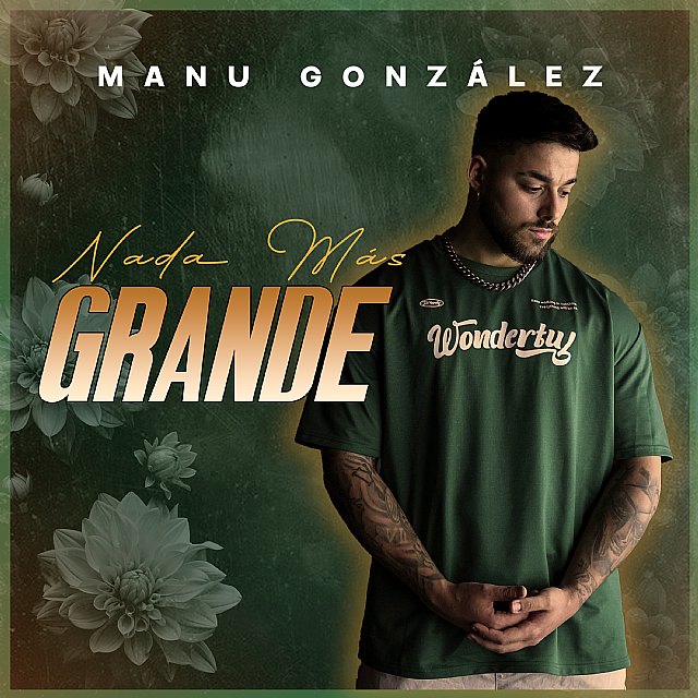 Vuelve Manu González con Nada Más Grande una canción dedicada a su madre - 1, Foto 1